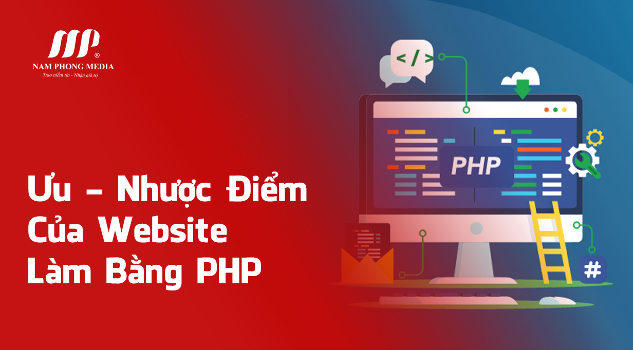 Ưu - Nhược Điểm Của Website Làm Bằng PHP
